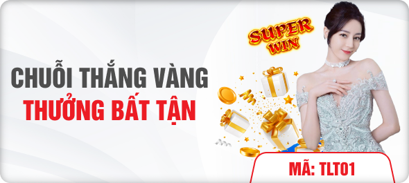 Chuỗi thắng vàng thưởng bất tận