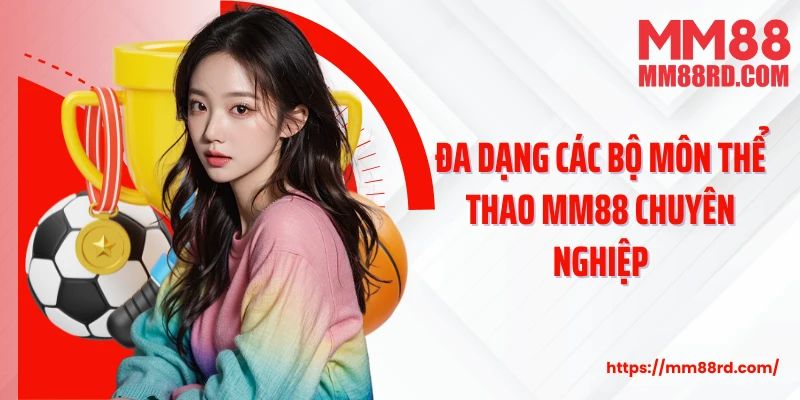 Đa dạng các bộ môn thể thao MM88 chuyên nghiệp