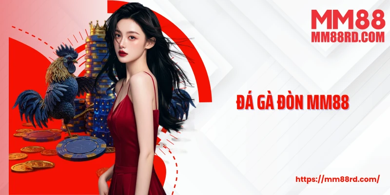Đá Gà Đòn MM88: Săn Cơ Hội Thắng Từ Những Trận Đấu Kịch Tính