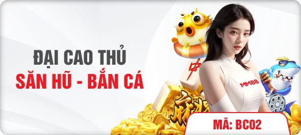 Đại cao thủ săn hũ - bắn cá