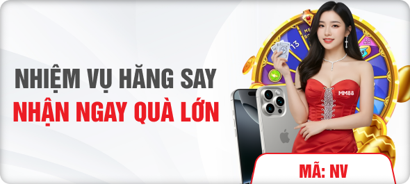 Nhiệm vụ hăng say nhận ngay quà lớn