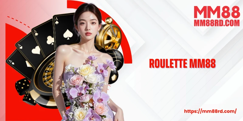 Roulette MM88: Trải Nghiệm Sống Động, Cơ Hội Thắng Vượt Trội